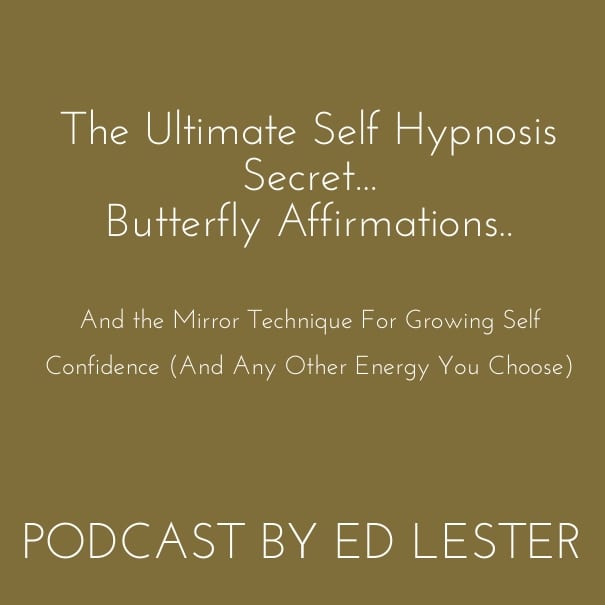 The Ultimate Self Hypnosis Secret…Butterfly Affirmations