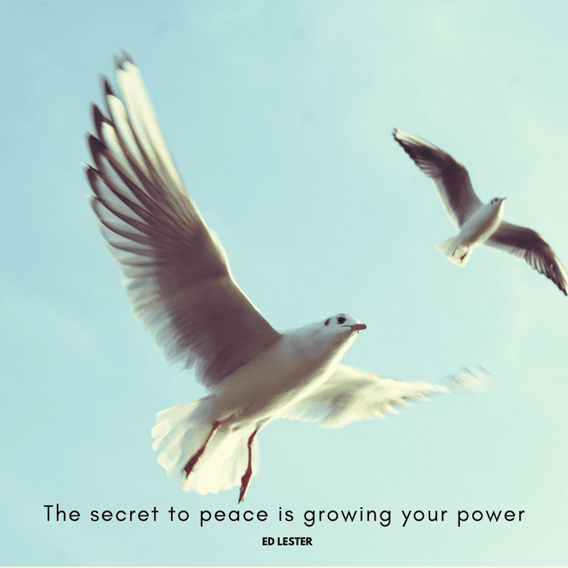 The secret to peace is growing your power