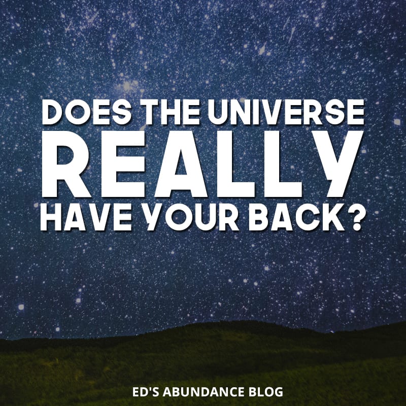 Does the universe really have your back