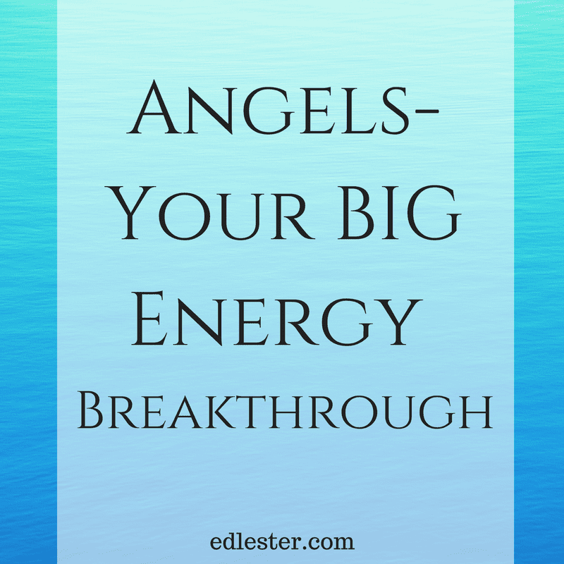 Angels - Your BIG Energy Breakthrough