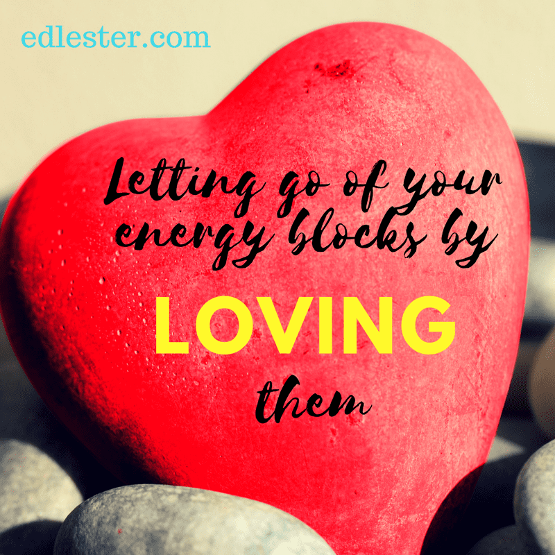 Letting go of your energy blocks by LOVING them