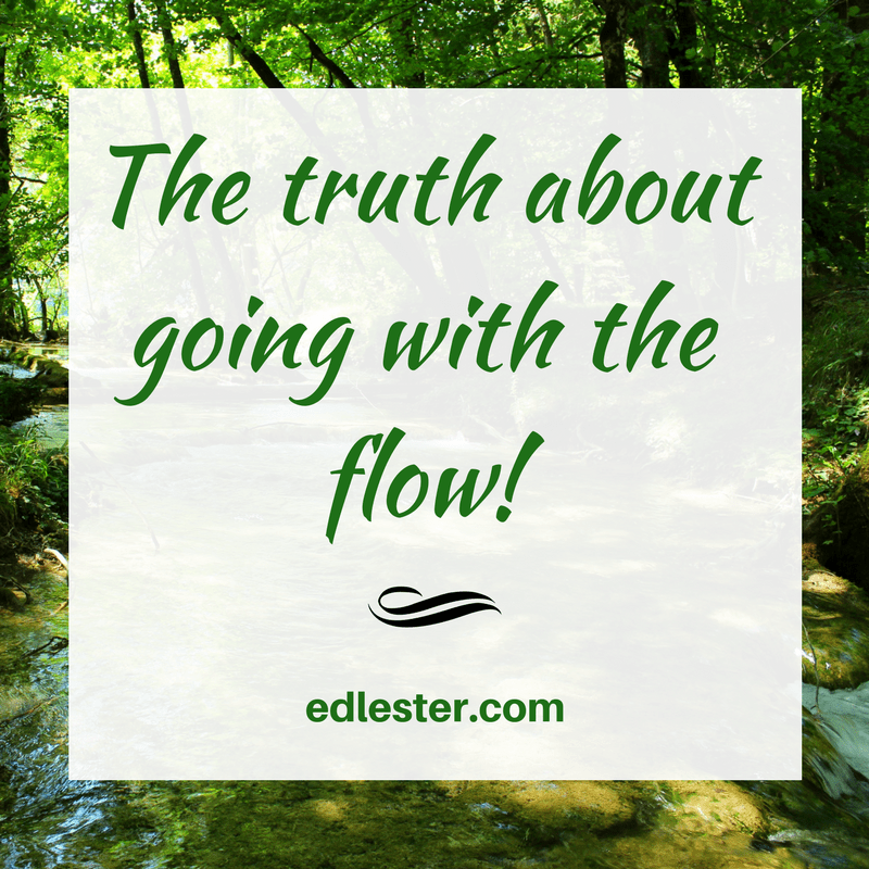 The truth about going with the flow