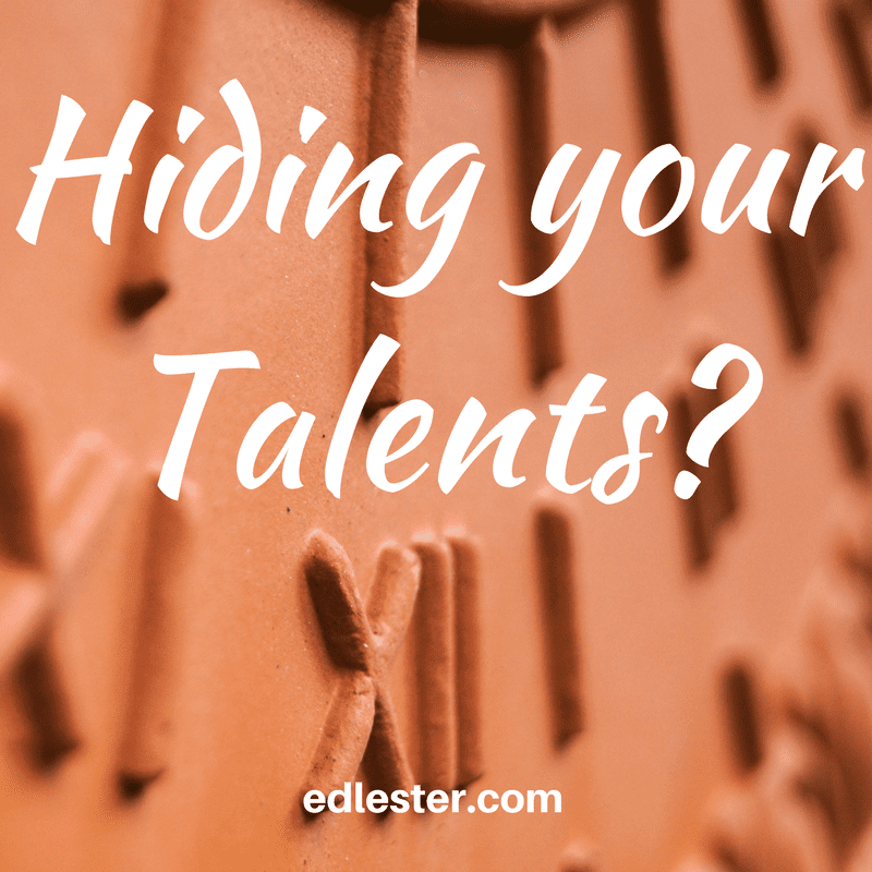Hiding your talents?