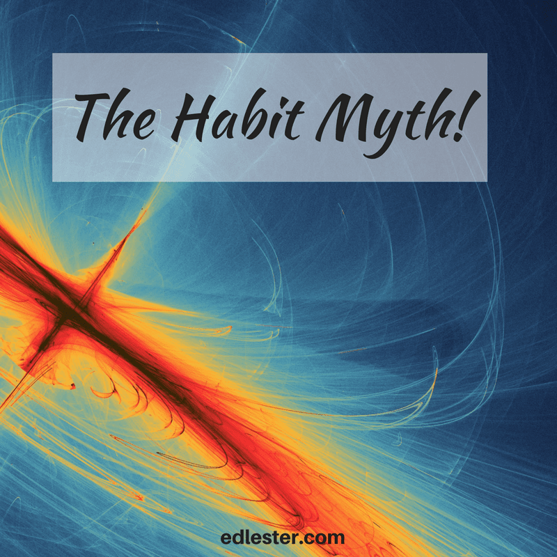 The habit myth