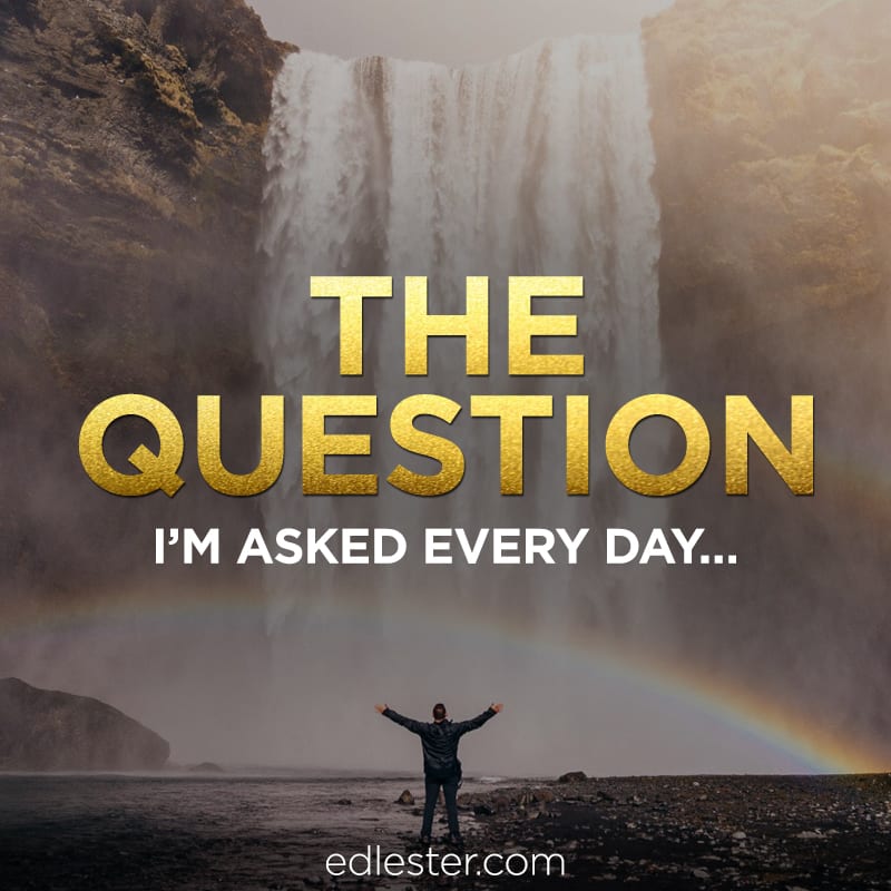 The-question-Im-asked-every-day